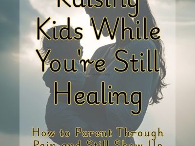 Raising Kids While You’re Still&nbsp;Healing