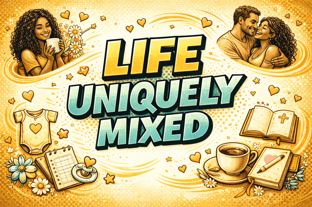 Life Uniquely Mixed featured image with gold and yellow tones showing a Black woman, family life, faith elements, and everyday mom moments in a warm, comic-style design.